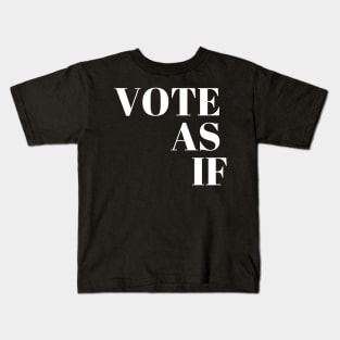 Vote as if Kids T-Shirt